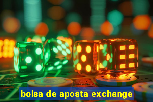 bolsa de aposta exchange